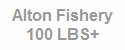 Alton Fishery
100 LBS+